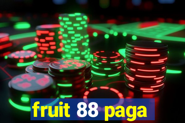 fruit 88 paga